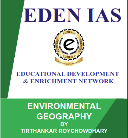 EDEN IAS ENVIRONMENTAL GEOGRAPHY Book By Tirthankar Roychowdhary PDF